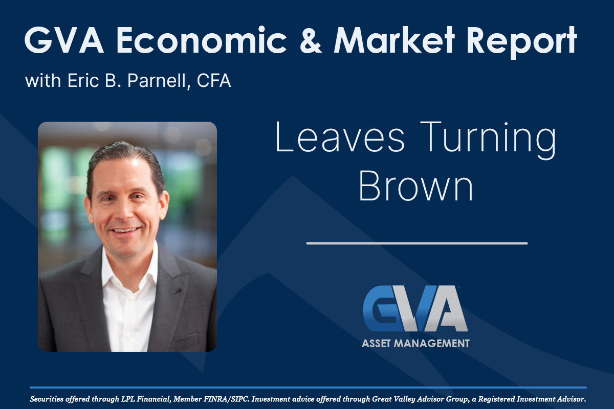 Featured image for “Economic & Market Report: Leaves Turning Brown”